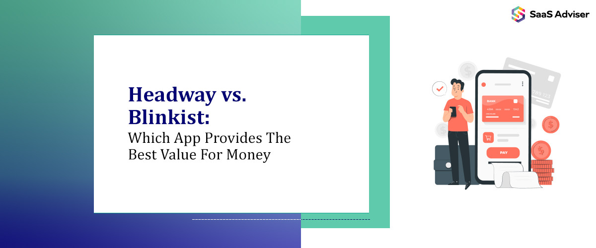Headway vs. Blinkist: Which App Provides the Best Value For Money in 2025?